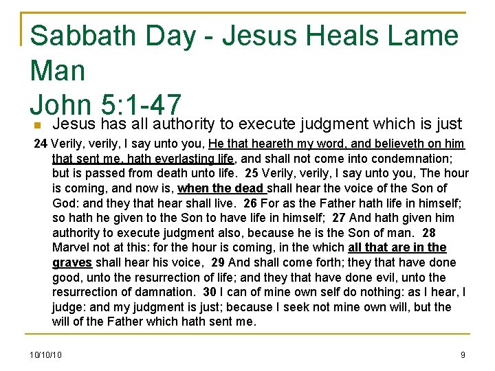 Sabbath Day - Jesus Heals Lame Man John 5: 1 -47 Jesus has all