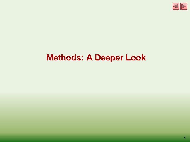 Methods: A Deeper Look 1 