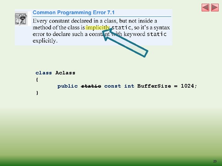 class Aclass { public static const int Buffer. Size = 1024; } 23 