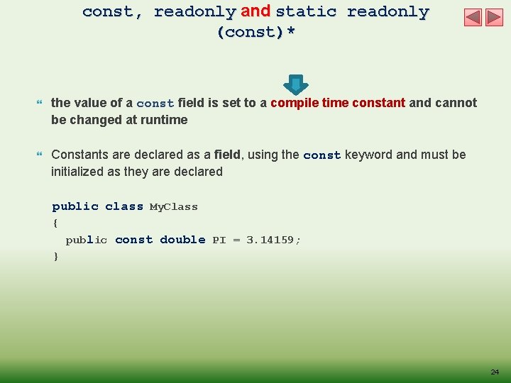 const, readonly and static readonly (const)* the value of a const field is set