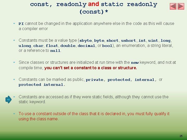 const, readonly and static readonly (const)* PI cannot be changed in the application anywhere