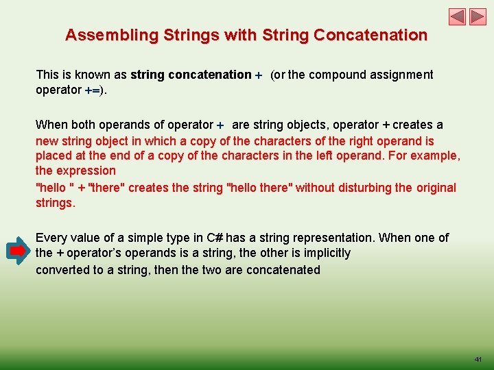 Assembling Strings with String Concatenation This is known as string concatenation + (or the