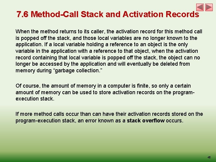 7. 6 Method-Call Stack and Activation Records When the method returns to its caller,