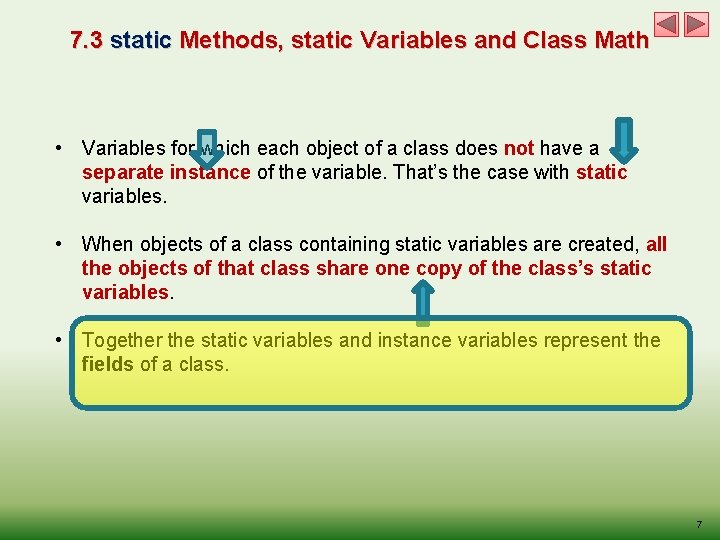 7. 3 static Methods, static Variables and Class Math • Variables for which each