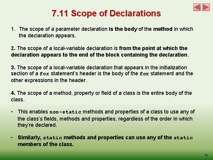 7. 11 Scope of Declarations 1. The scope of a parameter declaration is the