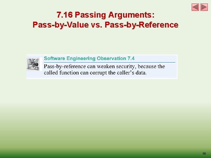 7. 16 Passing Arguments: Pass-by-Value vs. Pass-by-Reference 89 