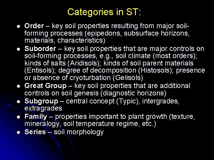 Categories in ST: l l l Order – key soil properties resulting from major