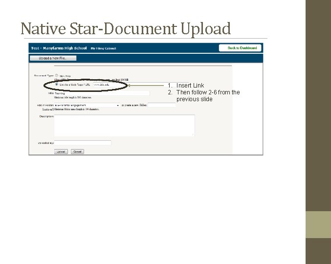 Native Star-Document Upload 1. Insert Link 2. Then follow 2 -6 from the previous