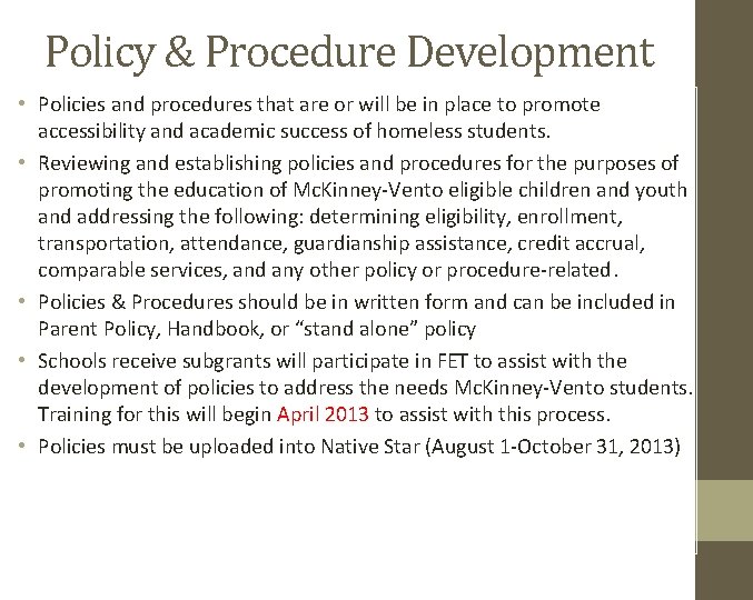 Policy & Procedure Development • Policies and procedures that are or will be in