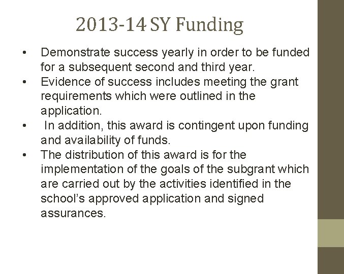 2013 -14 SY Funding • • Demonstrate success yearly in order to be funded