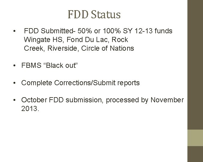 FDD Status • FDD Submitted- 50% or 100% SY 12 -13 funds Wingate HS,