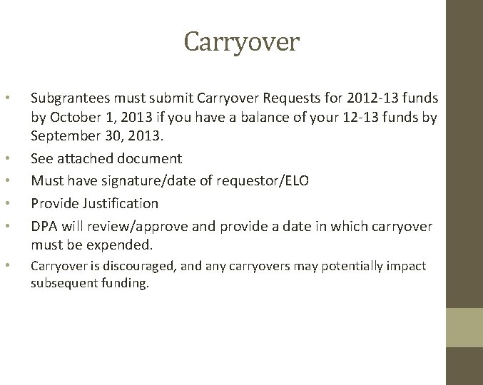 Carryover • • • Subgrantees must submit Carryover Requests for 2012 -13 funds by