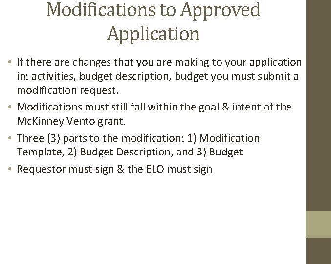 Modifications to Approved Application • If there are changes that you are making to