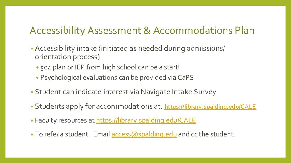Accessibility Assessment & Accommodations Plan • Accessibility intake (initiated as needed during admissions/ orientation