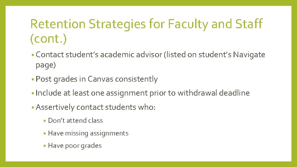 Retention Strategies for Faculty and Staff (cont. ) • Contact student’s academic advisor (listed