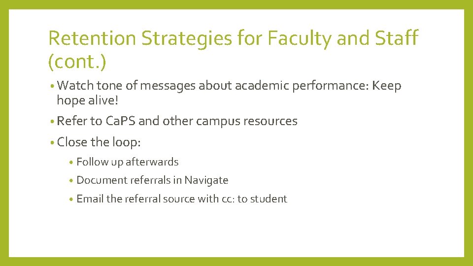 Retention Strategies for Faculty and Staff (cont. ) • Watch tone of messages about