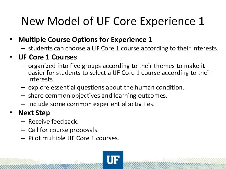 New Model of UF Core Experience 1 • Multiple Course Options for Experience 1