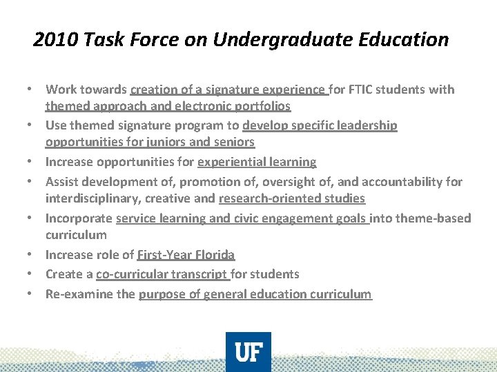 2010 Task Force on Undergraduate Education • Work towards creation of a signature experience
