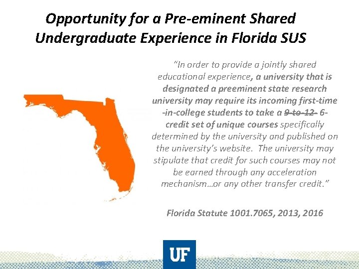 Opportunity for a Pre-eminent Shared Undergraduate Experience in Florida SUS “In order to provide