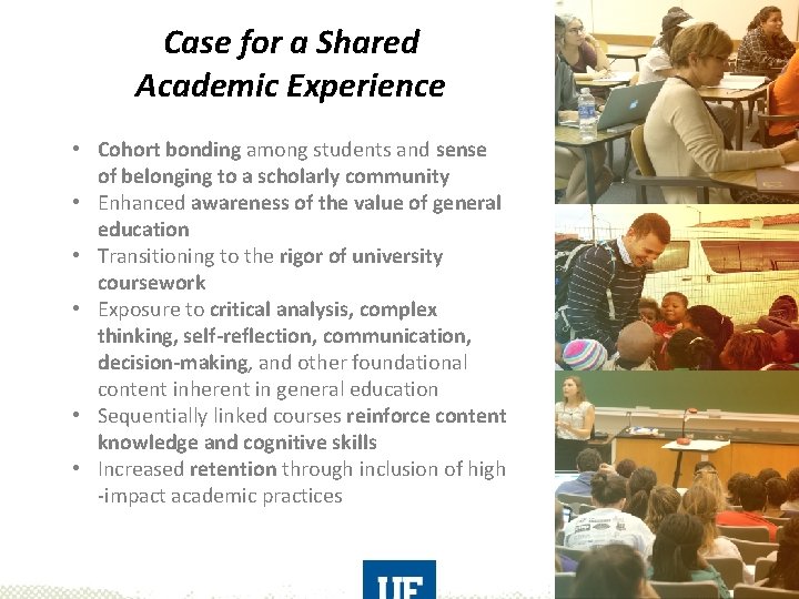Case for a Shared Academic Experience • Cohort bonding among students and sense of