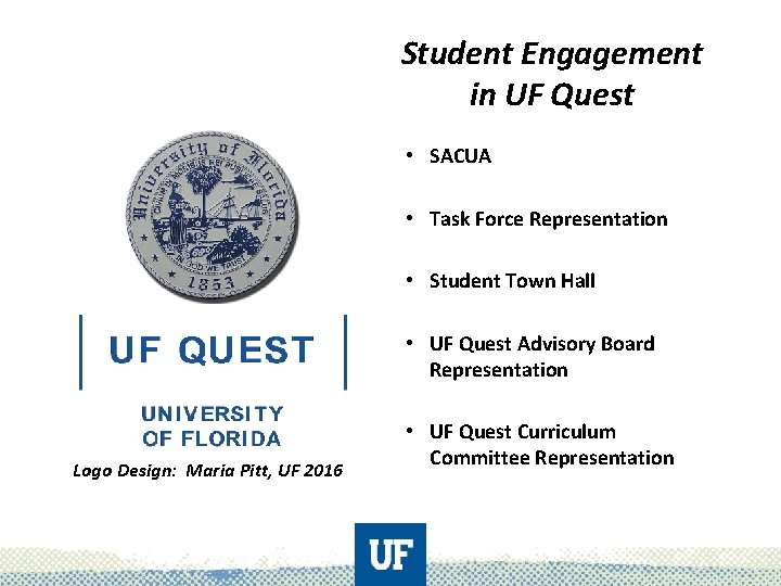 Student Engagement in UF Quest • SACUA • Task Force Representation • Student Town