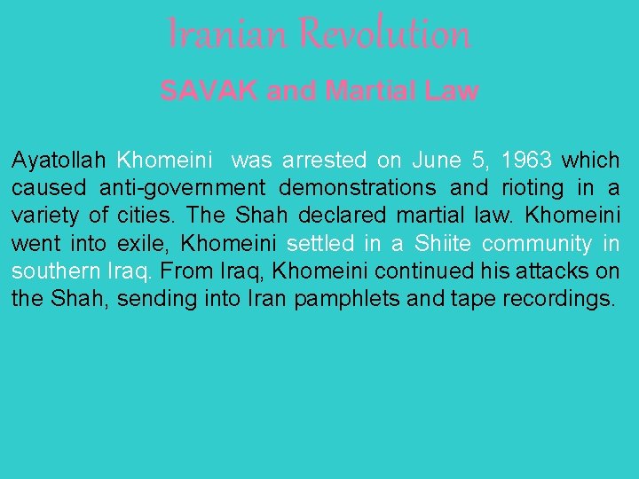 Iranian Revolution SAVAK and Martial Law Ayatollah Khomeini was arrested on June 5, 1963