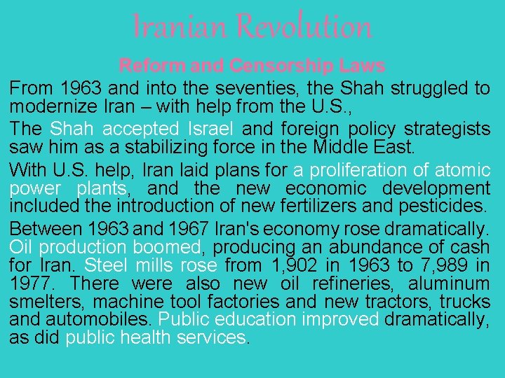 Iranian Revolution Reform and Censorship Laws From 1963 and into the seventies, the Shah