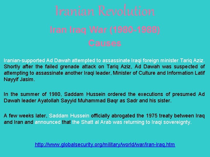 Iranian Revolution Iraq War (1980 -1988) Causes Iranian-supported Ad Dawah attempted to assassinate Iraqi