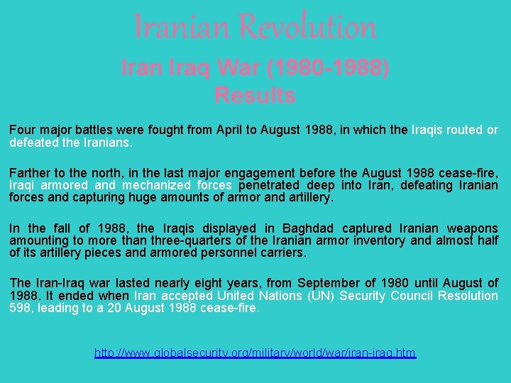 Iranian Revolution Iraq War (1980 -1988) Results Four major battles were fought from April