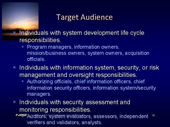 Target Audience § Individuals with system development life cycle responsibilities. § Program managers, information