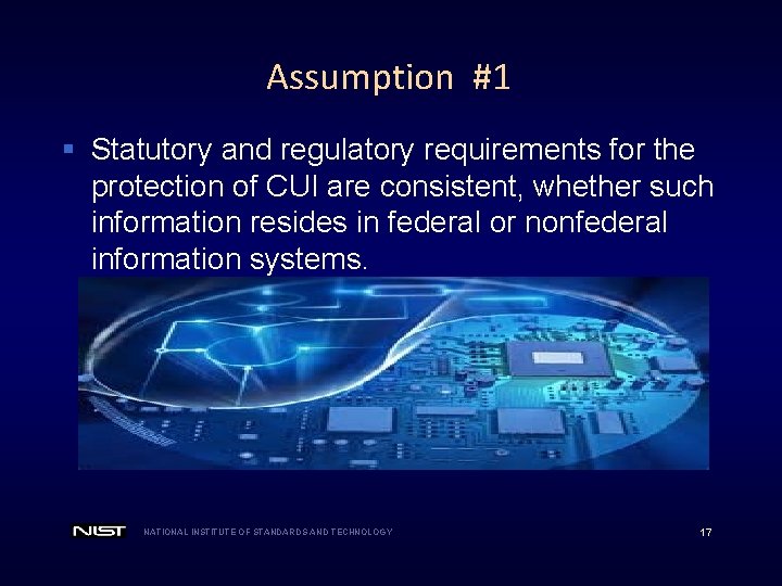 Assumption #1 § Statutory and regulatory requirements for the protection of CUI are consistent,