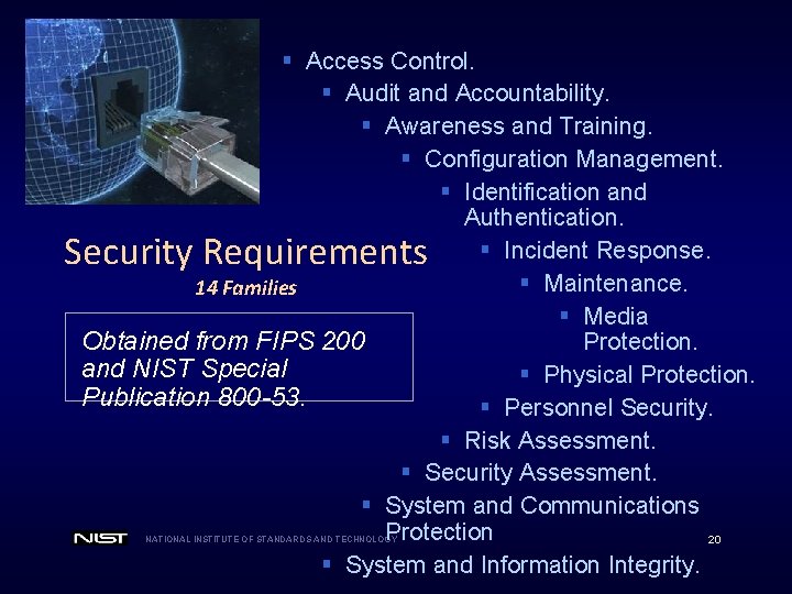 § Access Control. § Audit and Accountability. § Awareness and Training. § Configuration Management.