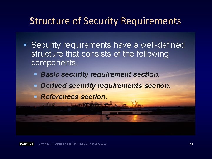 Structure of Security Requirements § Security requirements have a well-defined structure that consists of