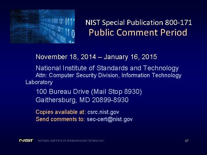 NIST Special Publication 800 -171 Public Comment Period November 18, 2014 – January 16,