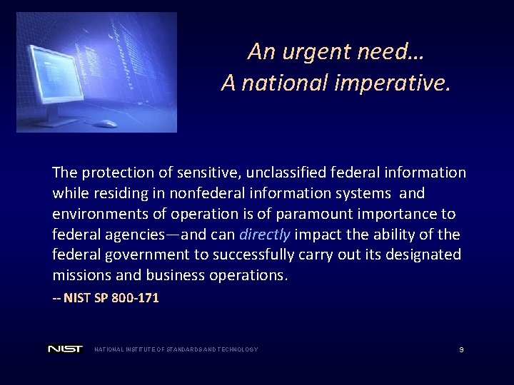 An urgent need… A national imperative. The protection of sensitive, unclassified federal information while