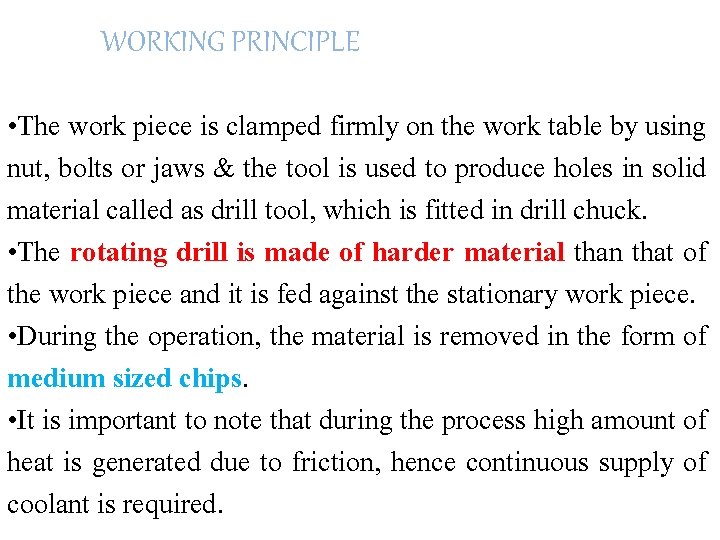 WORKING PRINCIPLE • The work piece is clamped firmly on the work table by