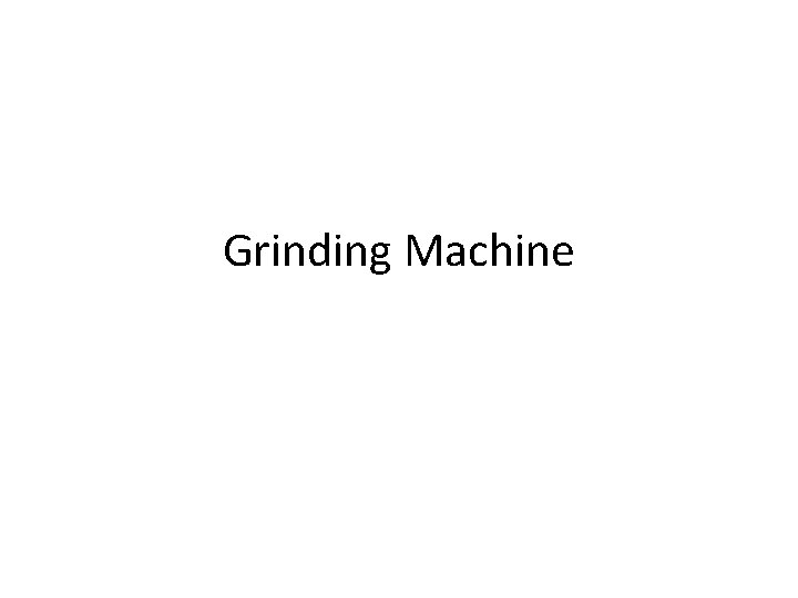 Grinding Machine 