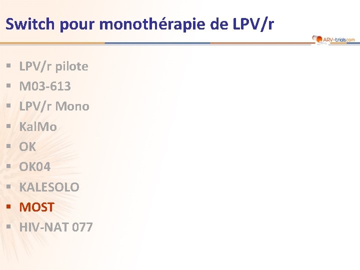 Switch pour monothérapie de LPV/r § § § § § LPV/r pilote M 03