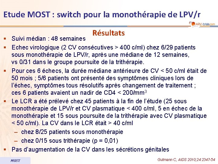 Etude MOST : switch pour la monothérapie de LPV/r Résultats § Suivi médian :