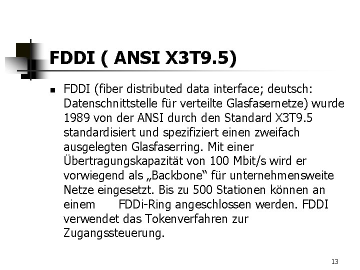 FDDI ( ANSI X 3 T 9. 5) n FDDI (fiber distributed data interface;