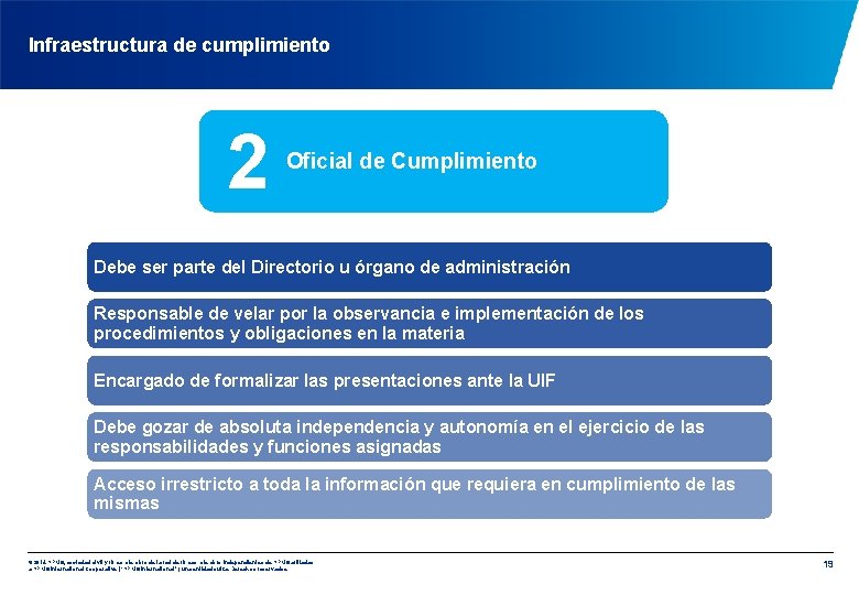 Infraestructura de cumplimiento 2 Oficial de Cumplimiento Debe ser parte del Directorio u órgano