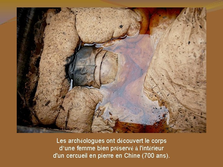 Les archéologues ont découvert le corps d’une femme bien préservé à l'intérieur d'un cercueil