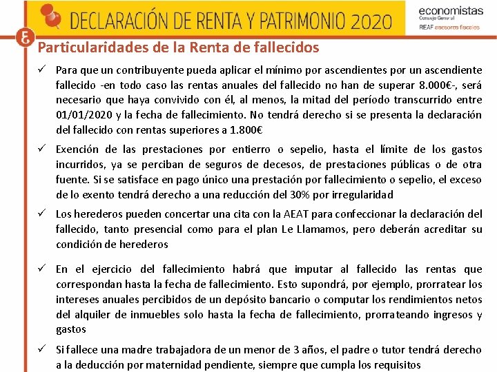 Particularidades de la Renta de fallecidos Para que un contribuyente pueda aplicar el mínimo