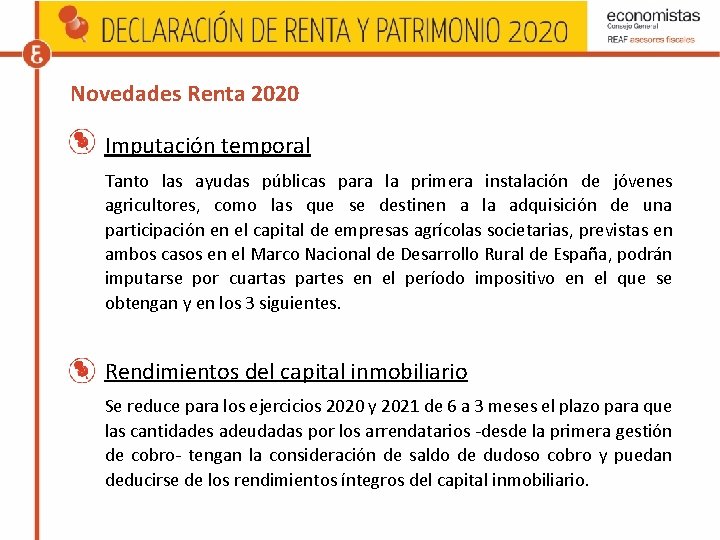Novedades Renta 2020 Imputación temporal Tanto las ayudas públicas para la primera instalación de