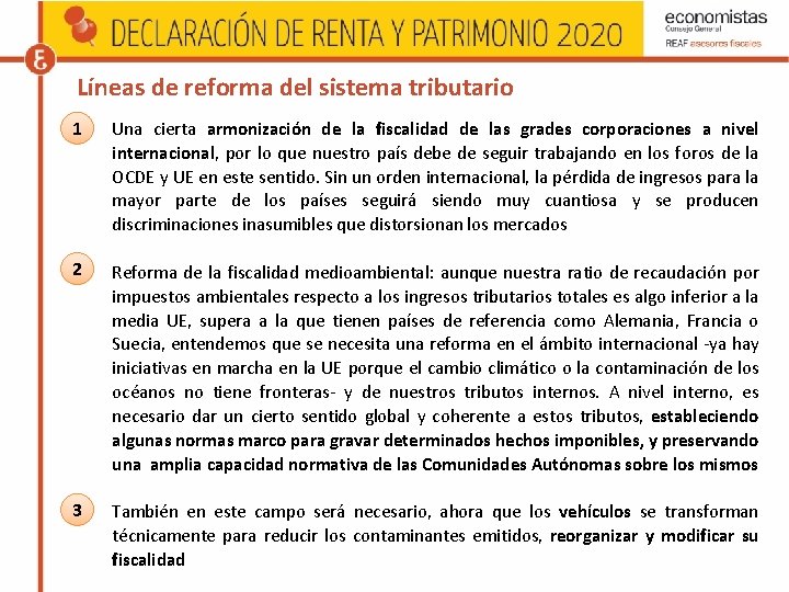 Líneas de reforma del sistema tributario 1 Una cierta armonización de la fiscalidad de