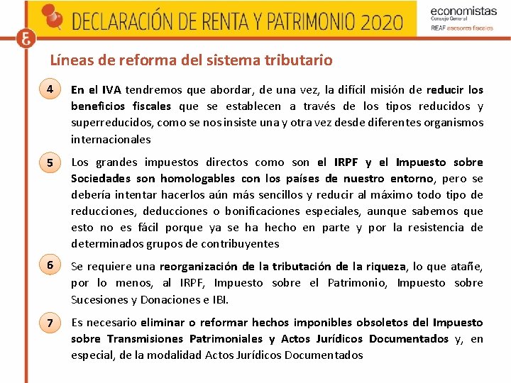 Líneas de reforma del sistema tributario 4 En el IVA tendremos que abordar, de