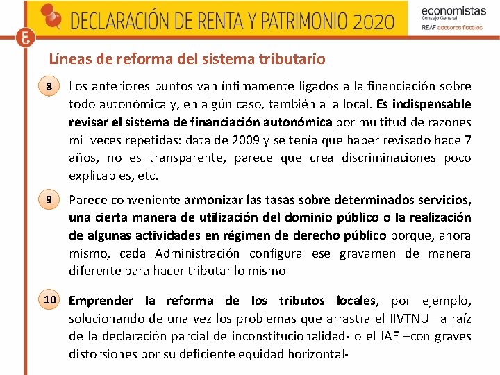 Líneas de reforma del sistema tributario 8 Los anteriores puntos van íntimamente ligados a