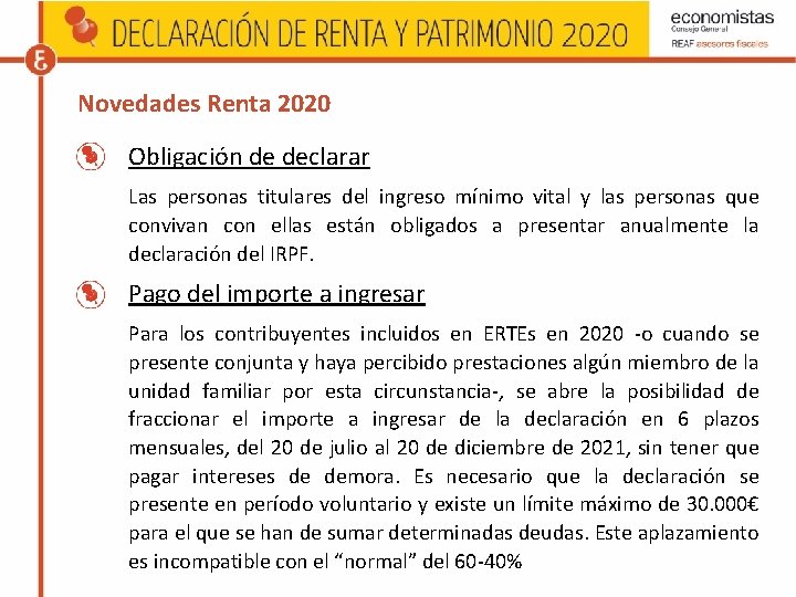 Novedades Renta 2020 Obligación de declarar Las personas titulares del ingreso mínimo vital y