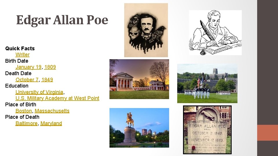 Edgar Allan Poe Quick Facts Writer Birth Date January 19, 1809 Death Date October
