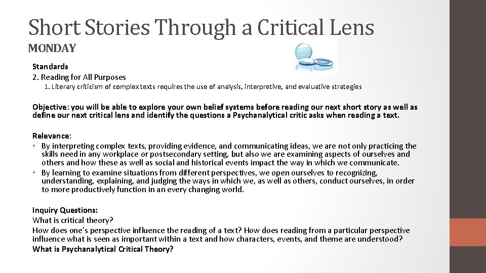 Short Stories Through a Critical Lens MONDAY Standards 2. Reading for All Purposes 1.